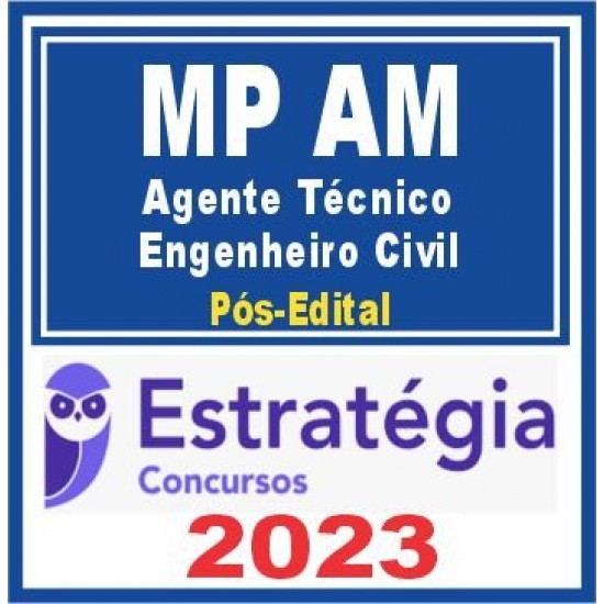 MP AM (Agente Técnico – Engenheiro Civil) Pós Edital – Estratégia 2023