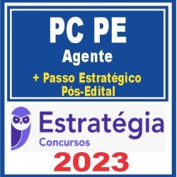 PC PE (Agente de Polícia + Passo) Pós Edital – Estratégia 2023