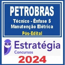 PETROBRAS (Técnico – Ênfase 5 – Manutenção Elétrica) Pós Edital – Estratégia 2024