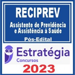 Reciprev (Assistente de Previdência e Assistência à Saúde) Pós Edital – Estratégia 2023