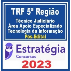 TRF 5 (Técnico Judiciário – Área Apoio Especializado – Tecnologia da Informação) Pós Edital