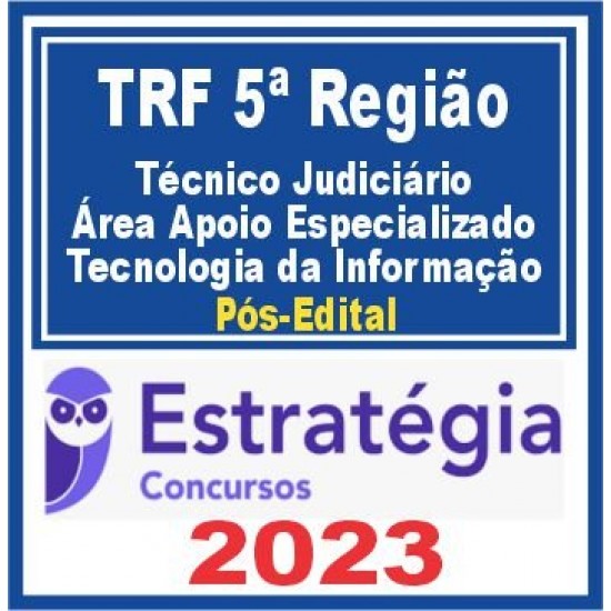 TRF 5 (Técnico Judiciário – Área Apoio Especializado – Tecnologia da Informação) Pós Edital