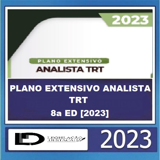 PLANO EXTENSIVO ANALISTA TRT - 8a ED [2023] LEGISLAÇÃO DESTACADA