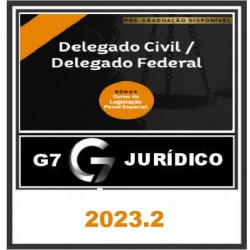 DELEGADO CIVIL E DELEGADO FEDERAL - 2023/2 - G7 JURÍDICO