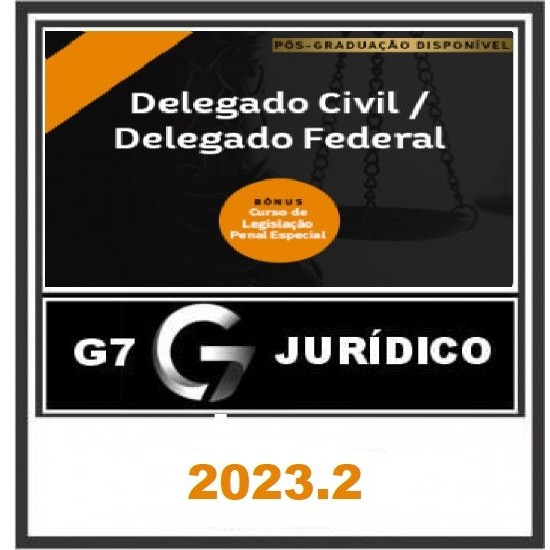 DELEGADO CIVIL E DELEGADO FEDERAL - 2023/2 - G7 JURÍDICO