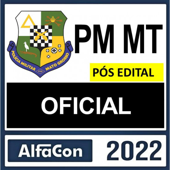 PM MT (Oficial – CFO) Pós Edital – Alfacon 2022