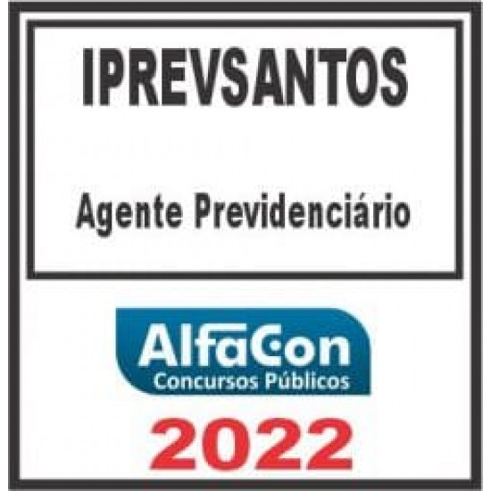 IPREVSANTOS SP (AGENTE PREVIDENCIÁRIO) ALFACON 2022