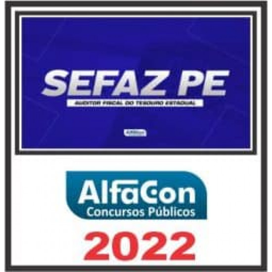 SEFAZ PE (AUDITOR FISCAL DO TESOUSO ESTADUAL) PÓS EDITAL – ALFACON 2022