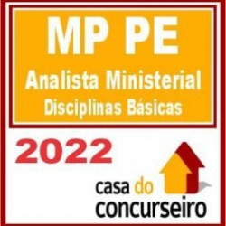 MP PE – Analista Ministerial – Disciplinas Básicas – CASA 2022