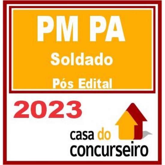 PM PA (Soldado) Pós Edital – CASA 2023