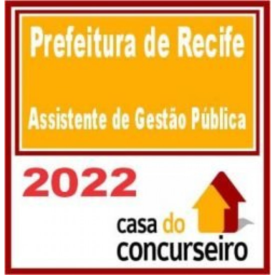 Prefeitura de Recife – Assistente de Gestão Pública – CASA 2022