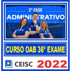 OAB 2ª Fase XXXVI (Direito Administrativo) Ceisc 2022