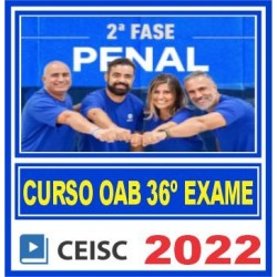 OAB 2ª Fase XXXVI (Direito Penal) Ceisc 2022