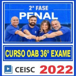 OAB 2ª Fase XXXVI (Direito Penal) Ceisc 2022