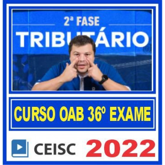 OAB 2ª Fase XXXVI (Direito Tributário) Ceisc 2022