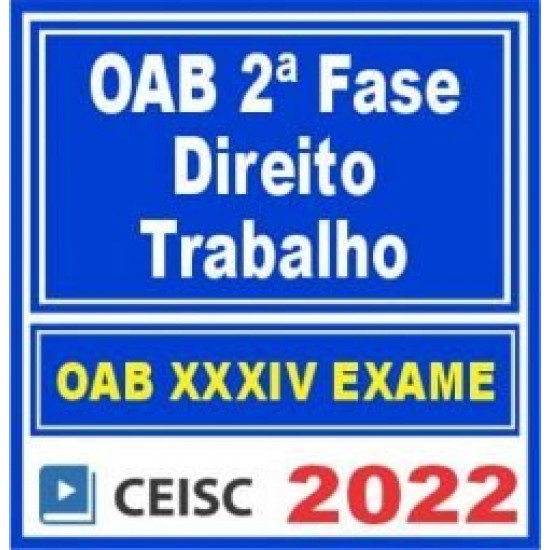 OAB 2ª Fase XXXIII (Trabalho) - CEISC