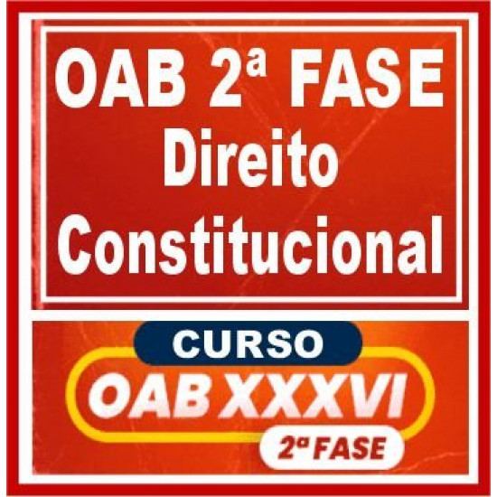 OAB 2ª Fase XXXVI (Direito Constitucional) Cers 2022