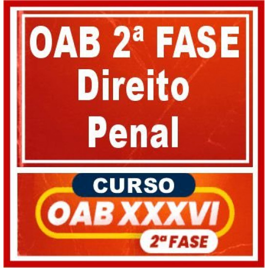 OAB 2ª Fase XXXVI (Direito Penal) Cers 2022