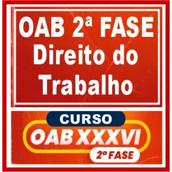 OAB 2ª Fase XXXVI (Direito Trabalho) Cers 2022