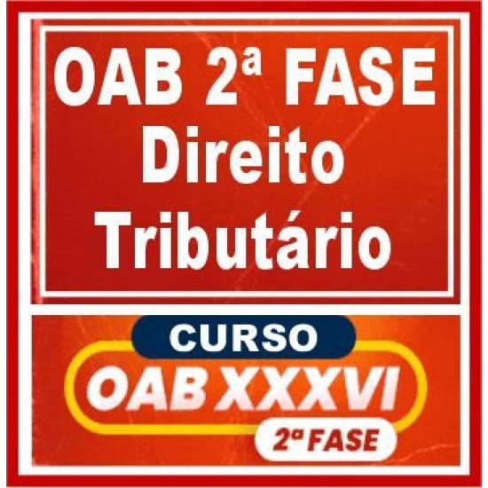 OAB 2ª Fase XXXVI (Direito Tributário) Cers 2022