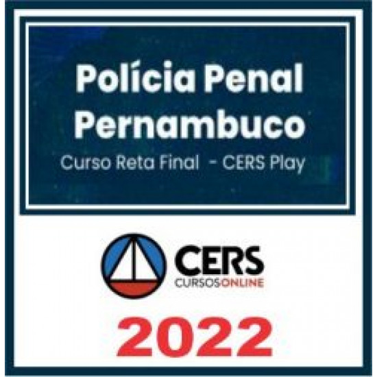 SERES PE (Polícia Penal PE) Reta Final – Cers 2022