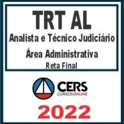 TRT AL – 19ª Região (Analista e Técnico Judiciário – Área Administrativa) Reta Final – Cers 2022