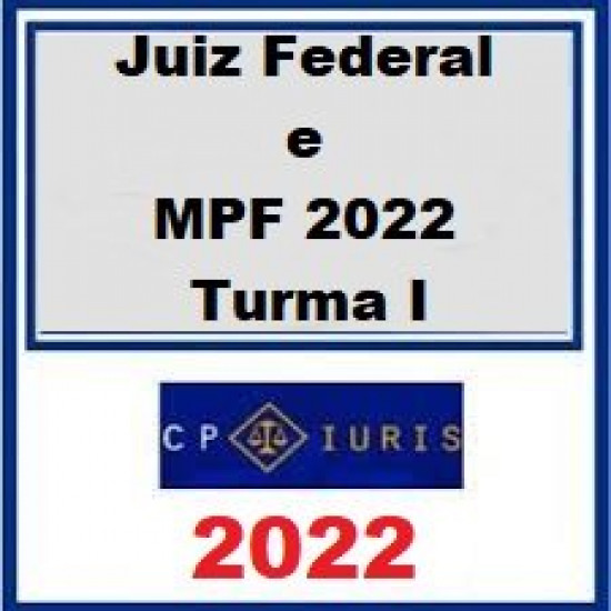 Juiz Federal e MPF 2022 - Turma I - CP Iuris