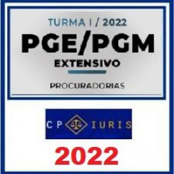 Extensivo PGE/PGM 2022 - Procuradorias - Turma I CP Iuris