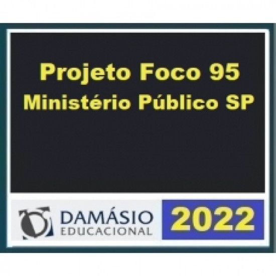 Projeto Foco 95 - Promotor MP SP (DAMÁSIO 2022.2) Ministério Público de São Paulo