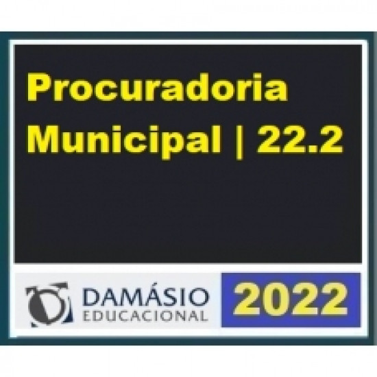 Procuradoria Municipal PGM (Damásio 2022.2) Procuradorias Municipais