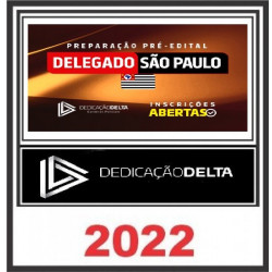 PREPARAÇÃO PRÉ-EDITAL DELEGADO SÃO PAULO - PC SP - DEDICAÇÃO DELTA