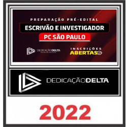 PREPARAÇÃO PRÉ-EDITAL ESCRIVÃO/INVESTIGADOR DA POLÍCIA CIVIL DE SÃO PAULO DEDICAÇÃO DELTA