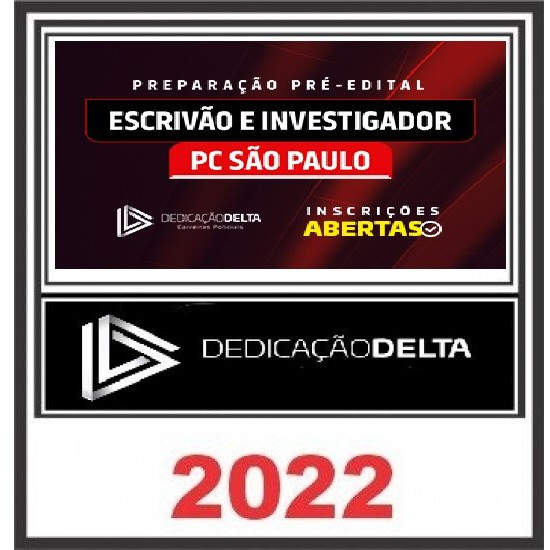 PREPARAÇÃO PRÉ-EDITAL ESCRIVÃO/INVESTIGADOR DA POLÍCIA CIVIL DE SÃO PAULO DEDICAÇÃO DELTA