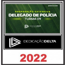 PREPARAÇÃO EXTENSIVA DELEGADO DE POLÍCIA - TURMA 09 - DEDICAÇÃO DELTA