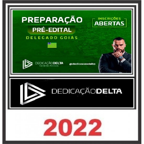 PREPARAÇÃO PRÉ-EDITAL DELEGADO GOIÁS - PC-GO - DEDICAÇÃO DELTA - 2022