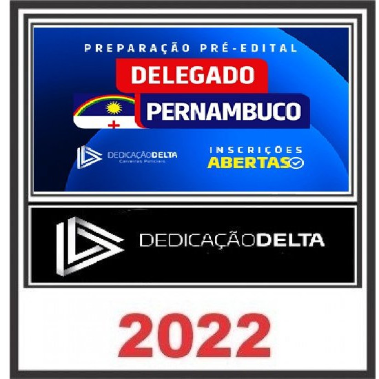 PREPARAÇÃO PRÉ-EDITAL DELEGADO PERNAMBUCO - PC PE - DEDICAÇÃO DELTA