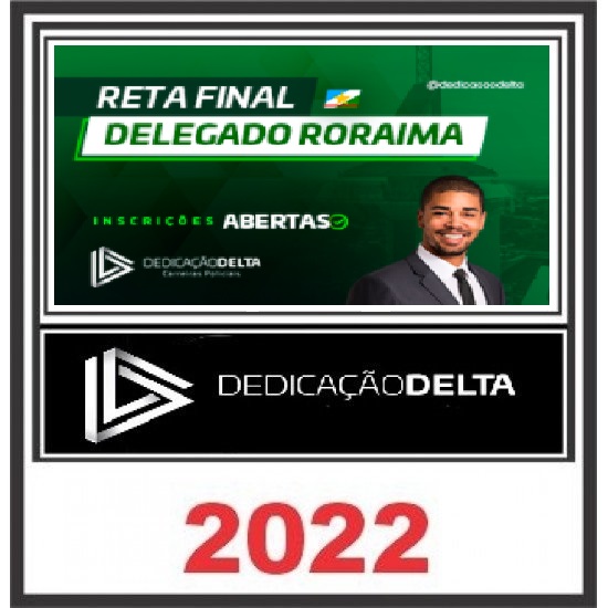 RETA FINAL DELEGADO RORAIMA - PCRR - PÓS EDITAL - DEDICAÇÃO DELTA