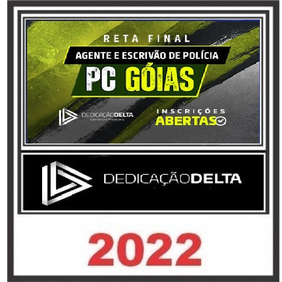 RETA FINAL AGENTE E ESCRIVÃO DA POLÍCIA CIVIL DE GOIÁS - DEDICAÇÃO DELTA