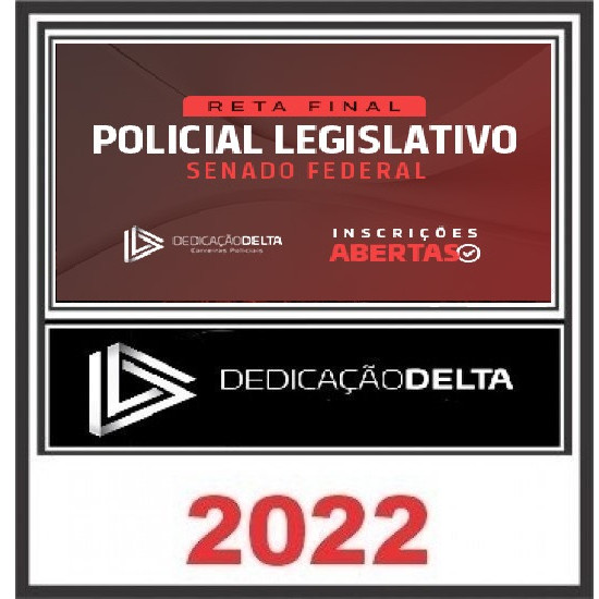 RETA FINAL POLICIAL LEGISLATIVO SENADO FEDERAL - Dedicação Delta