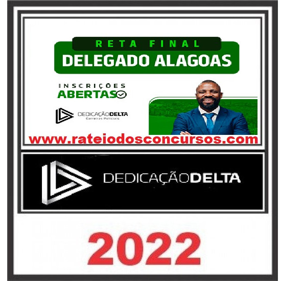 RETA FINAL DELEGADO ALAGOAS - DEDICAÇÃO DELTA