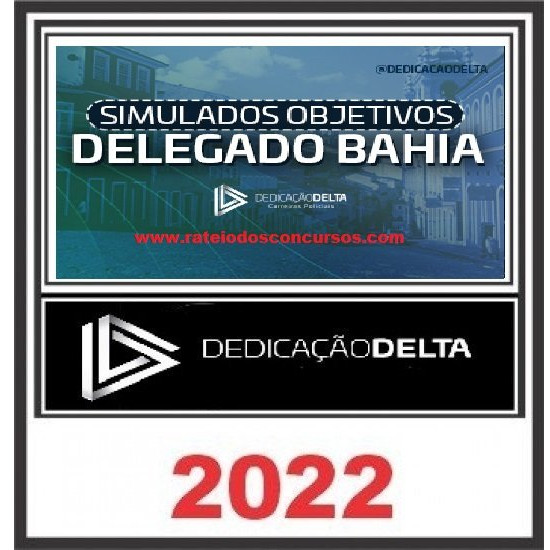 SIMULADOS OBJETIVOS DELEGADO BAHIA DEDICAÇÃO DELTA PÓS EDITAL