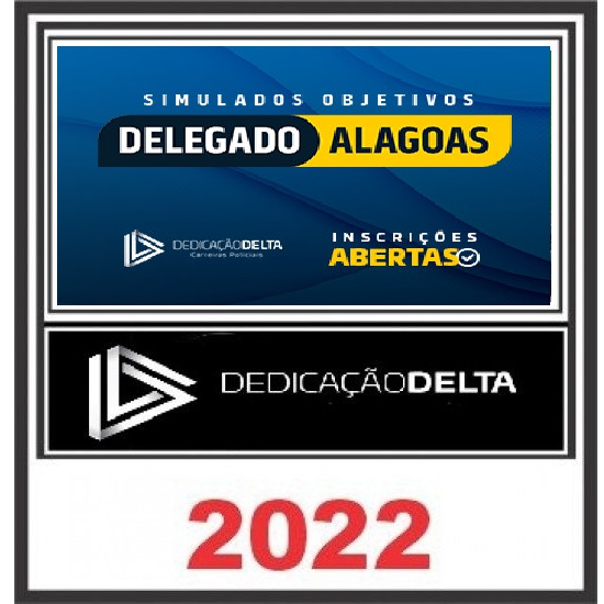 SIMULADOS OBJETIVOS DELEGADO ALAGOAS - DEDICAÇÃO DELTA