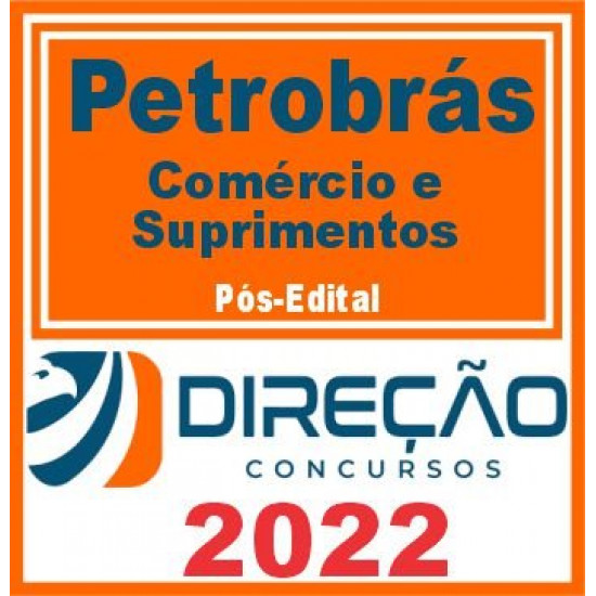 Petrobrás (Comércio e Suprimento) Pós Edital – Direção 2022