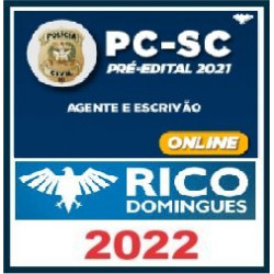 Polícia Civil SC Pré-edital PC-SC 2021-2022 : Agente e Escrivão - Rico Domingues