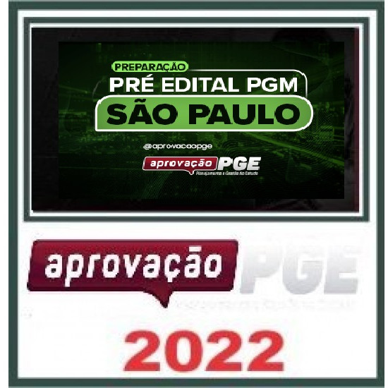 PREPARAÇÃO PRÉ EDITAL PGM SÃO PAULO - APROVAÇÃO PGE