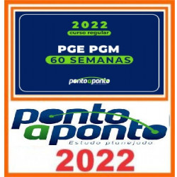 PGE/PGM 60 Semanas - Curso Ponto a Ponto 2022