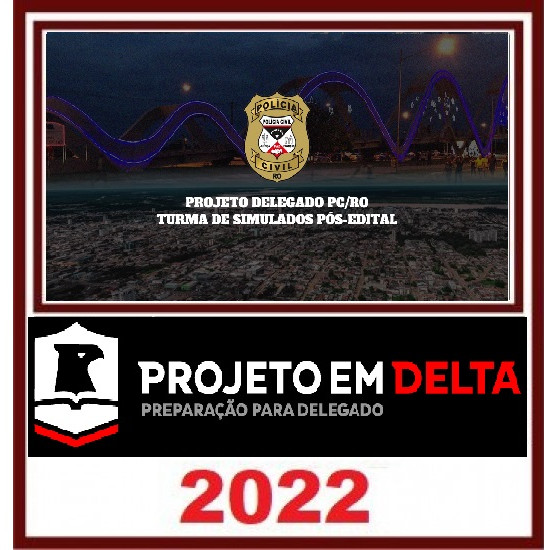 Projeto Delta PC/RO - Turma de Simulados PÓS-EDITAL