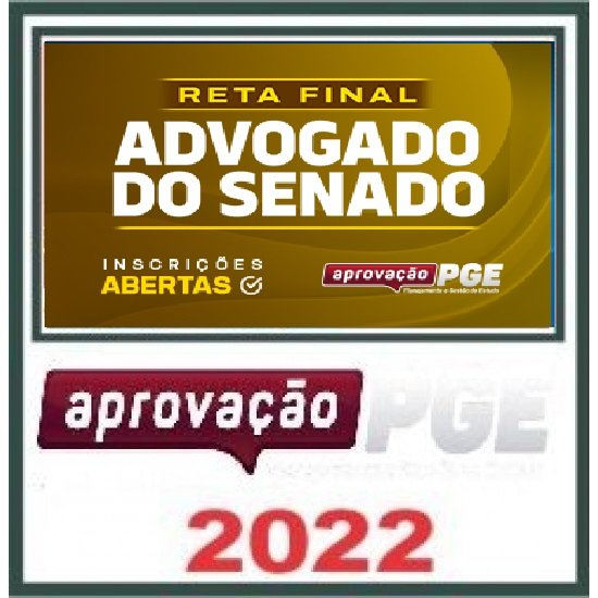 RETA FINAL ADVOGADO DO SENADO - APROVAÇÃO PGE