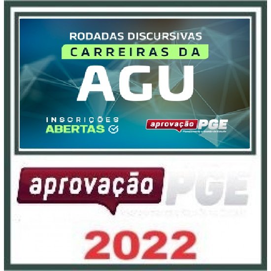 RODADAS DISCURSIVAS - CARREIRAS AGU APROVAÇÃO PGE