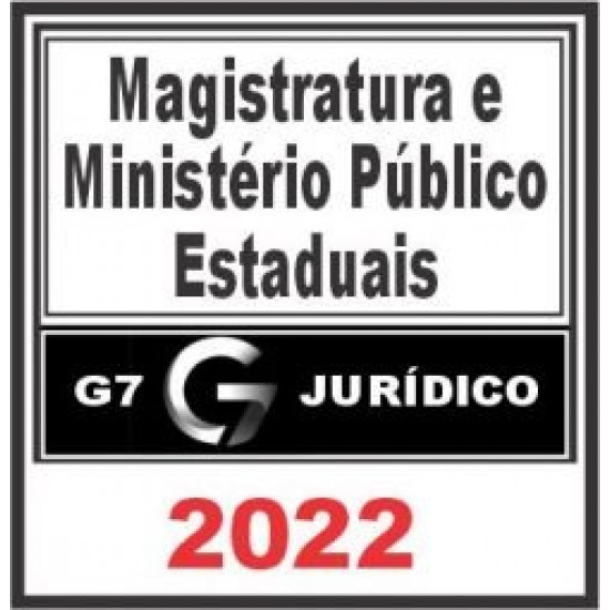 MAGISTRATURA E MINISTÉRIO PÚBLICO ESTADUAIS - G7 2022